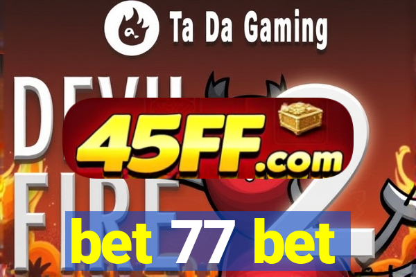 bet 77 bet